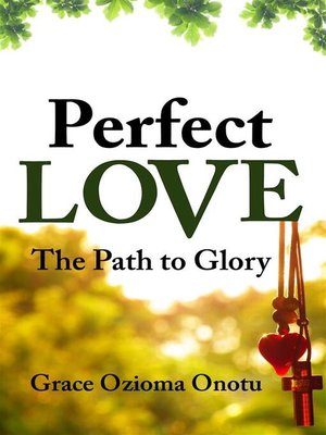 cover image of Perfect Love--The Path to Glory
